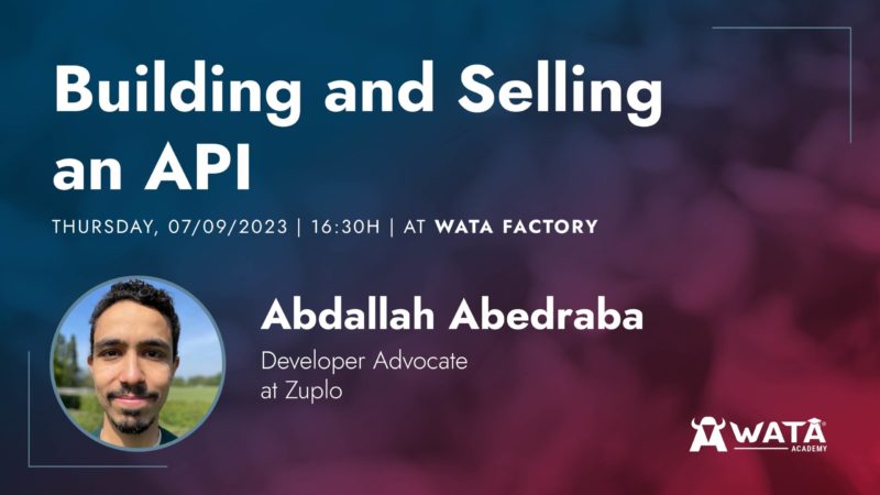 Building and Monetizing Your API with Abdallah Abedraba