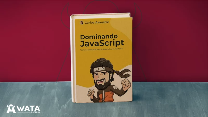 Portada del libro 'Dominando JavaScript' de Carlos Azaustre con logo de WATA Factory